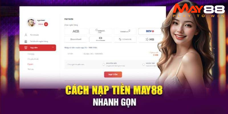 Các bước giao dịch nạp tiền nhanh nhất tại May88