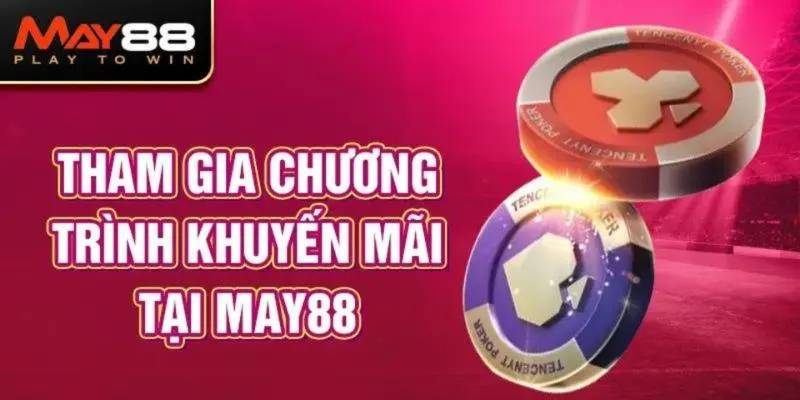 Điều kiện để hội viên tham gia khuyến mãi May88