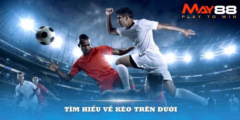 Kèo trên kèo dưới là gì?